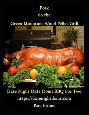 Cover of Pork on the Green Mountain Wood Pellet Grill