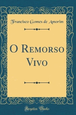 Cover of O Remorso Vivo (Classic Reprint)