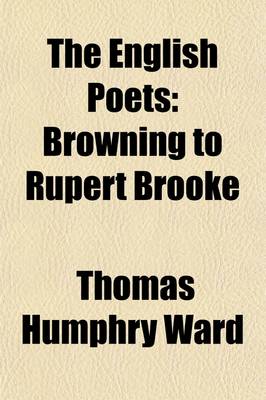 Book cover for The English Poets; Browning to Rupert Brooke Volume 5