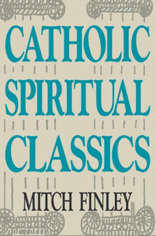Cover of Catholic Spiritual Classics