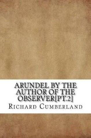 Cover of Arundel by the Author of the Observer[pt.2]