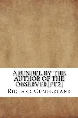 Book cover for Arundel by the Author of the Observer[pt.2]