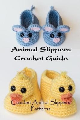 Book cover for Animal Slippers Crochet Guide