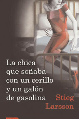 Cover of La Chica Que Sonaba Con Un Cerillo y Un Galon de Gasolina