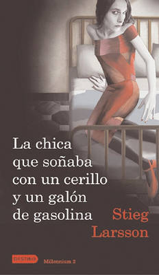 Book cover for La Chica Que Sonaba Con Un Cerillo y Un Galon de Gasolina