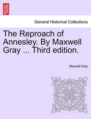 Book cover for The Reproach of Annesley. by Maxwell Gray ... Third Edition.