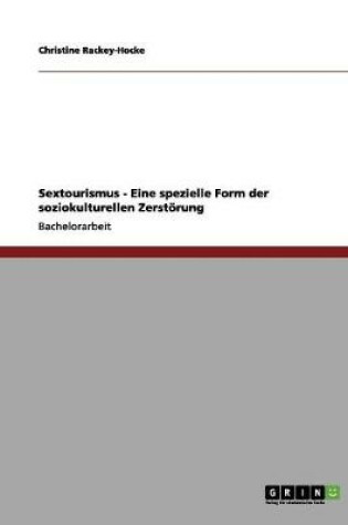 Cover of Sextourismus - Eine spezielle Form der soziokulturellen Zerstörung