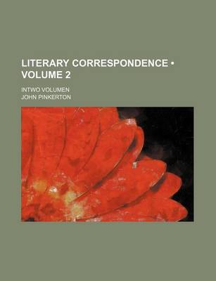 Book cover for Literary Correspondence (Volume 2); Intwo Volumen