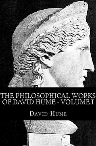 Cover of The Philosophical Works of David Hume Volume I