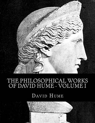 Book cover for The Philosophical Works of David Hume Volume I