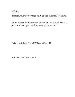 Book cover for Three-Dimensional Models of Conventional and Vertical Junction Laser-Photovoltaic Energy Converters