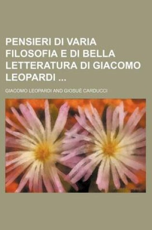 Cover of Pensieri Di Varia Filosofia E Di Bella Letteratura Di Giacomo Leopardi (3)