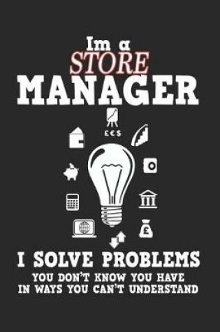 Cover of I'm a Store Manager I Solve Problems