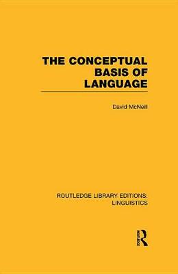 Cover of The Conceptual Basis of Language (RLE Linguistics A: General Linguistics)