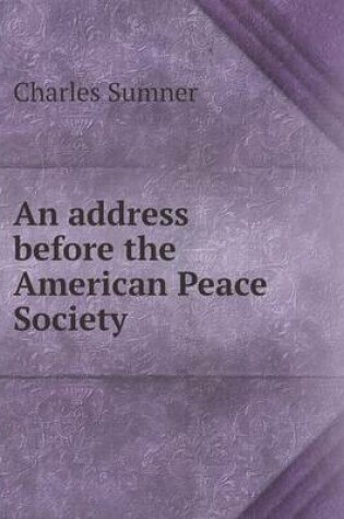 Cover of An address before the American Peace Society