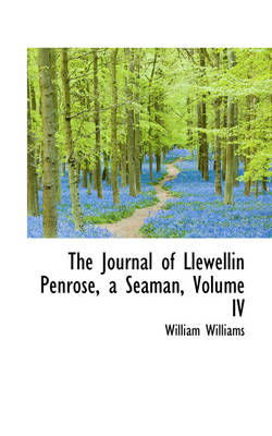 Book cover for The Journal of Llewellin Penrose, a Seaman, Volume IV