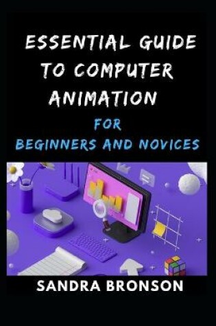 Cover of Essential Guide to Computer animation for Beginners and Novices