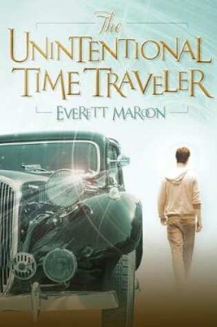Cover of The Unintentional Time Traveler