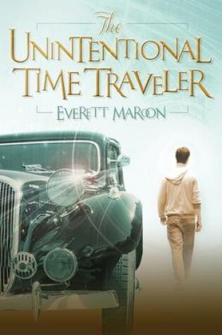 Cover of The Unintentional Time Traveler