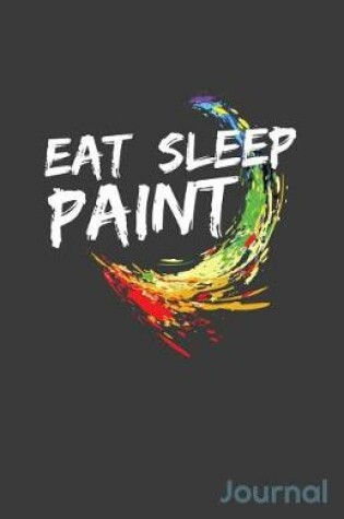 Cover of Eat Sleep Paint Journal