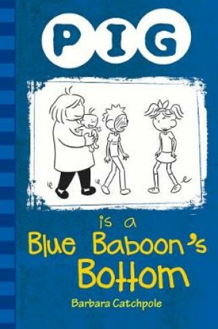 Cover of Pig is a Blue Baboon's Bottom