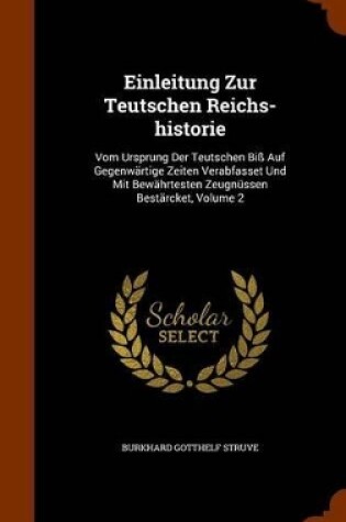 Cover of Einleitung Zur Teutschen Reichs-Historie
