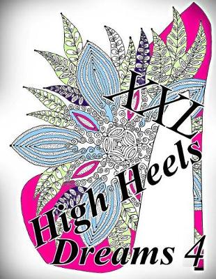 Book cover for High Heels Dreams XXL 4 - Coloring Book (Adult Coloring Book for Relax)