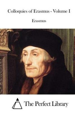 Cover of Colloquies of Erasmus - Volume I