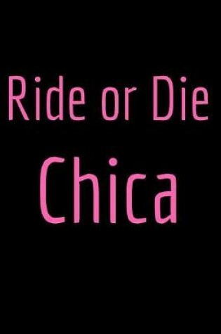 Cover of Ride or Die Chica