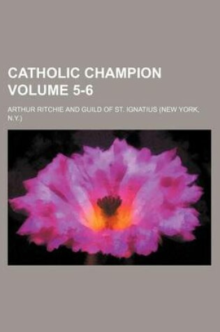 Cover of Catholic Champion Volume 5-6