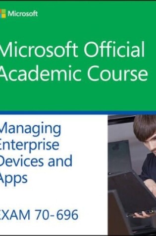 Cover of Exam 70-696 Managing Enterprise Devices and Apps