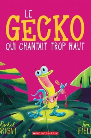 Cover of Le Gecko Qui Chantait Trop Haut