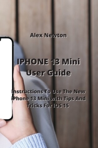 Cover of IPHONE 13 Mini User Guide