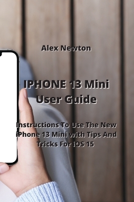 Book cover for IPHONE 13 Mini User Guide