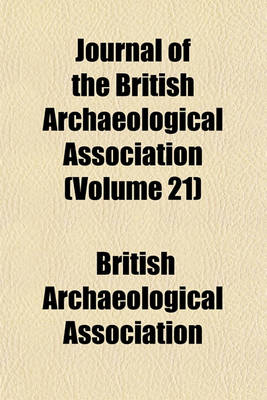 Book cover for Journal of the British Archaeological Association (Volume 21)