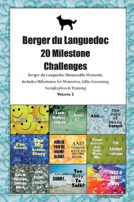 Book cover for Berger du Languedoc 20 Milestone Challenges Berger du Languedoc Memorable Moments.Includes Milestones for Memories, Gifts, Grooming, Socialization & Training Volume 2