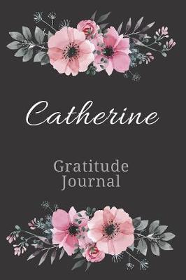 Cover of Catherine Gratitude Journal