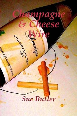 Book cover for Champagne and Cheese Wire