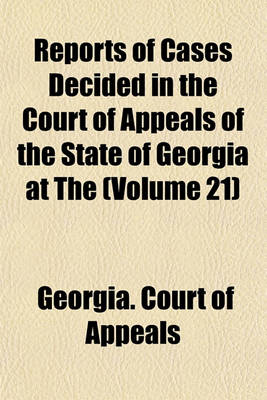 Book cover for Reports of Cases Decided in the Court of Appeals of the State of Georgia at the Volume 21