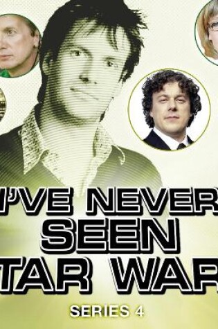 Cover of I've Never Seen Star Wars  Series 4, Complete