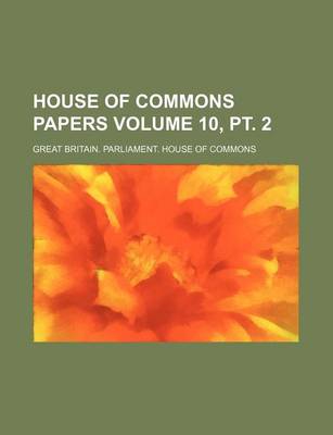 Book cover for House of Commons Papers Volume 10, PT. 2