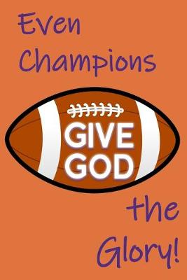 Book cover for Even Champions Give God the Glory