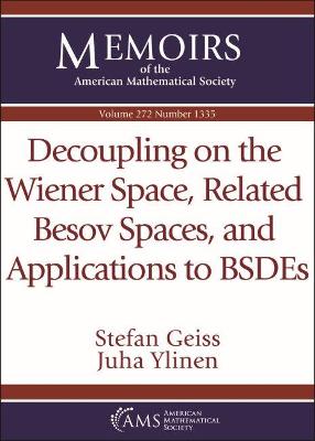 Book cover for Decoupling on the Wiener Space, Related Besov Spaces, and Applications to BSDEs
