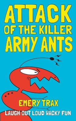 Book cover for Attack of the Killer Army Ants