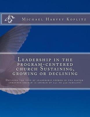 Book cover for Leadership in the Program-Centered Church Sustaining, Growing or Declining