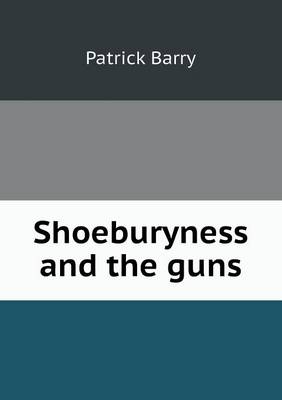 Book cover for Shoeburyness and the Guns