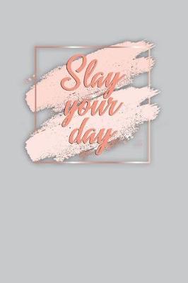 Book cover for Slay Your Day