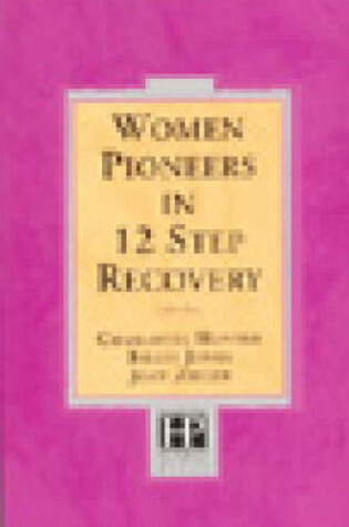 Cover of Women Pioneers in 12 Step Recovery