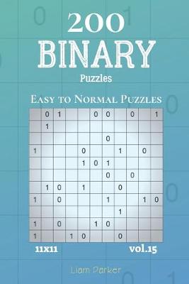 Cover of Binary Puzzles - 200 Easy to Normal Puzzles 11x11 vol.15