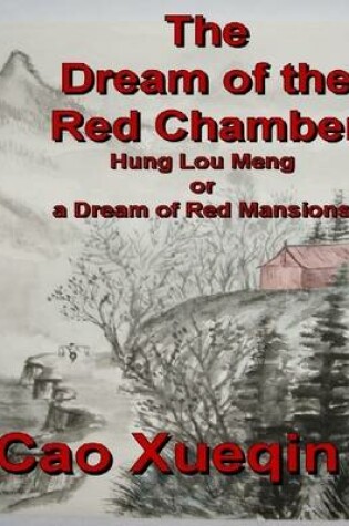 Cover of The Dream of the Red Chamber: Hung Lou Meng or a Dream of Red Mansions